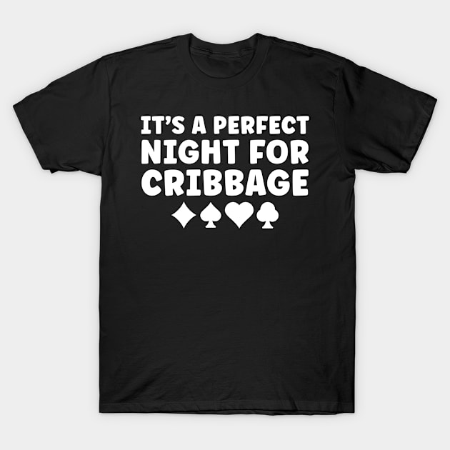 Perfect Night for Cribbage Men Women Playing Cribbage T-Shirt by Dr_Squirrel